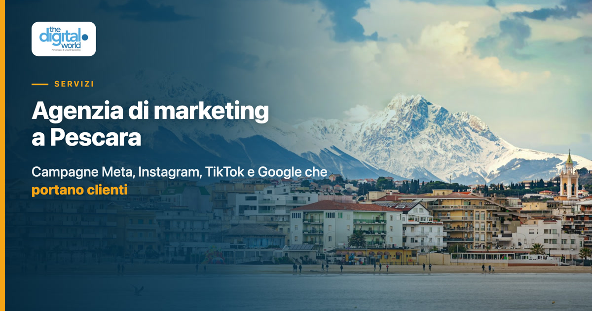Agenzia di marketing a Pescara: campagne Meta, Instagram, TikTok e Google che portano clienti