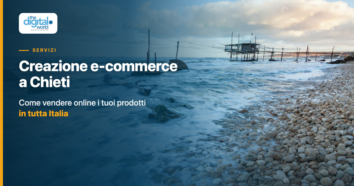 Creazione e-commerce a Chieti: come vendere online i tuoi prodotti in tutta Italia
