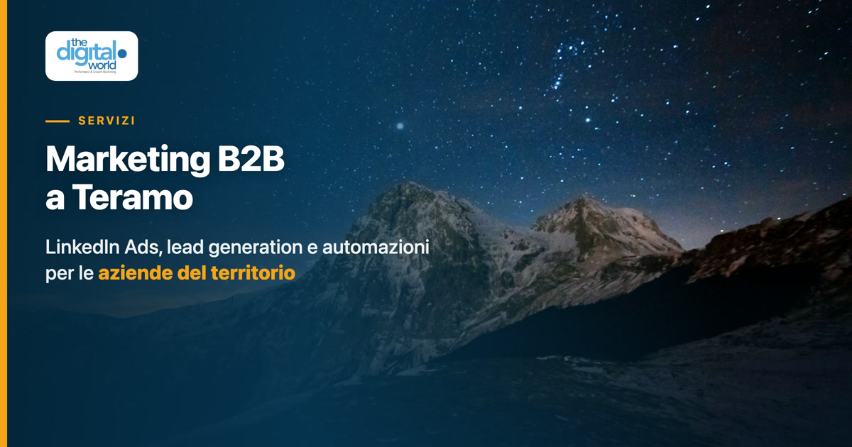 Marketing B2B a Teramo: LinkedIn Ads, lead generation e automazioni per le aziende del territorio